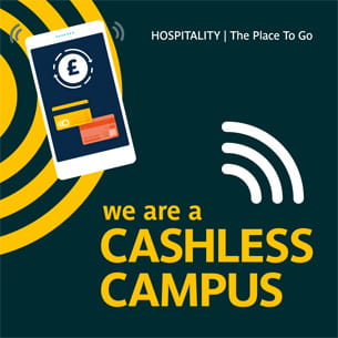 Cashless campus promotional flyer stating 'Hospitality - the place to go. We are a cashless campus.'