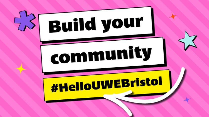 Poster for UWE Bristol's welcome events in 2024 with colourful graphics and wording that says 'Build your community, #hello UWE Bristol'
