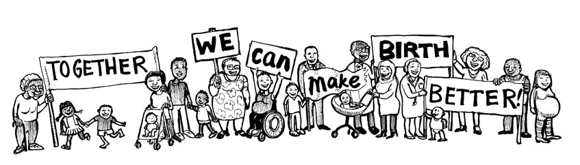 Illustration of a diverse group of people holding banners that read 'Together we can make birth better!'