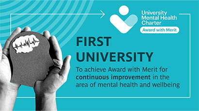 First university to achieve Award with Merit for continuous improvement in the area of mental health and wellbeing.