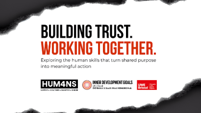 The image features the text 'BUILDING TRUST. WORKING TOGETHER.' followed by a description about exploring human skills that turn shared purpose into meaningful action. Logos for HUM4NS, Inner Development Goals, and UWE Bristol are also included.