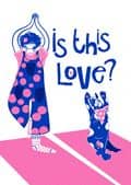 Meg Fry, BA(Hons) Illustration, Is This Love?