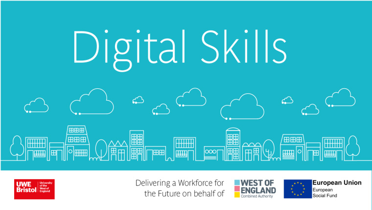 Image of text reading "Digital Skills. Delivering a Workforce for the Future on behalf of the West of England Combined Authority and the European Union European Social Fund" alongside the University of the West of England logo.
