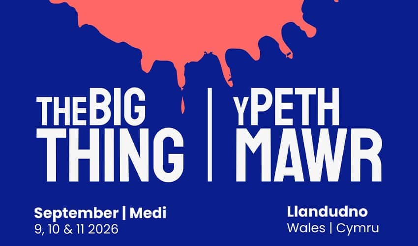 A blue poster says 'The Big Thing' in English and Welsh and gives the dates of the event as 9, 10, and 11 September 2026.