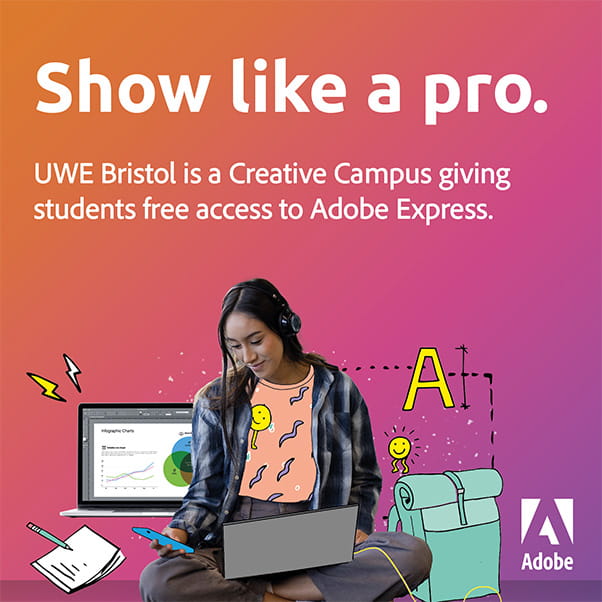 Student sitting cross-legged working on a laptop surrounded by colourful graphics and icons. Wording above states "Show like a pro. UWE Bristol is a Creative Campus giving students free access to Adobe Express."